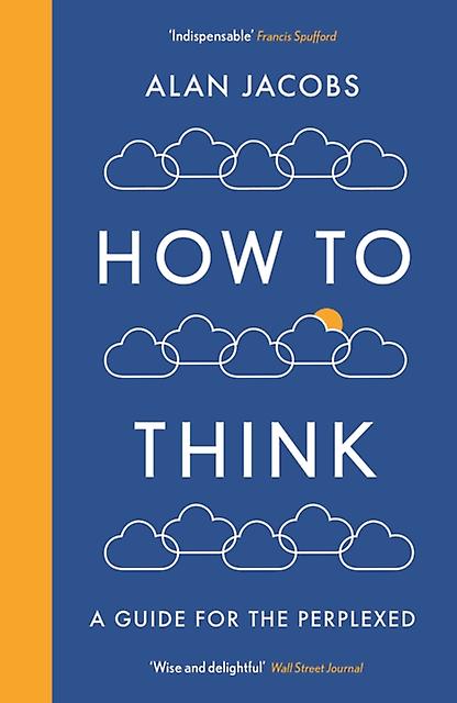 How To Think von Alan Jacobs Taschenbuch