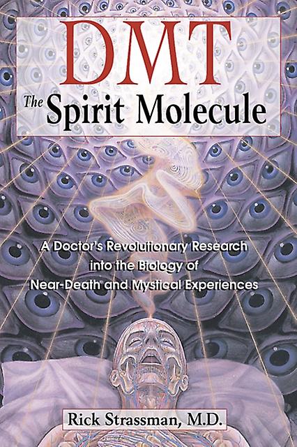 Dmt The Spirit Molecule by Strassman & Rick & MD Paperback