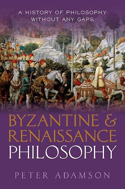 Byzantine And Renaissance Philosophy - Adamson, Peter