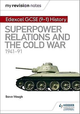 My Revision Notes Edexcel Gcse 91 History Superpower Relations And The Cold War by Steve Waugh Paperback