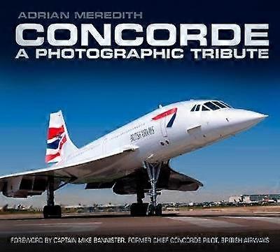 Concorde: A Photographic Tribute