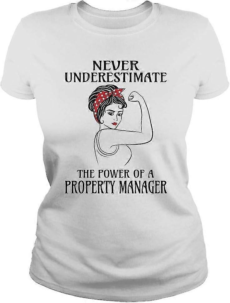 Never Underestimate Property Manager T-Shirt