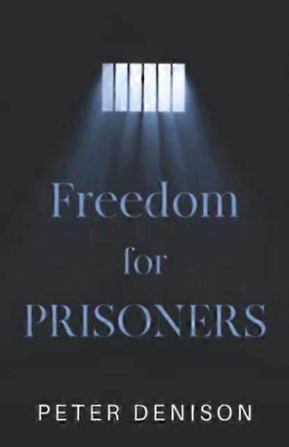 Freedom For Prisoners by Peter Denison Paperback Book