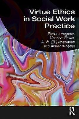 Virtue Ethics in Social Work Practice