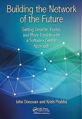 Building the Network of the Future