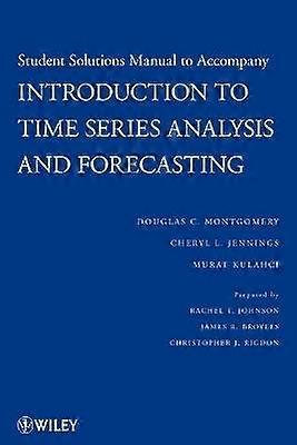 Introduction to Time Series Analysis and Forecasting 1e Student Solutions Manual