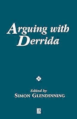 Arguing with Derrida