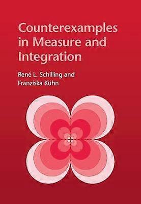 Counterexamples in Measure and Integration