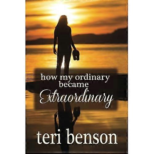 How My Ordinary Became Extraordinary