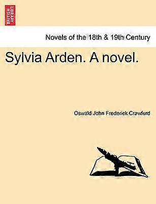 Sylvia Arden A novel