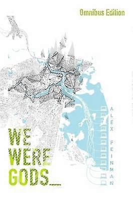 We Were Gods (Omnibus Edition)