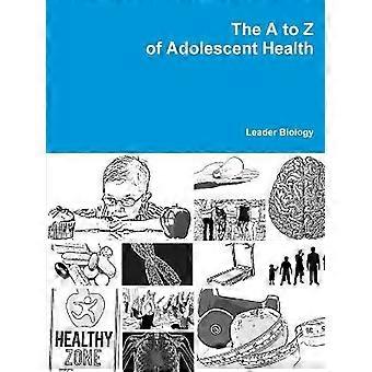 The to Z of Adolescent Health