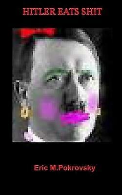 Hitler Eats Shit