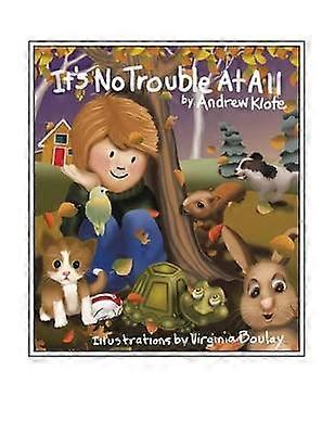 It's No Trouble at All