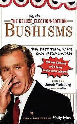 The Deluxe Election Edition Bushisms