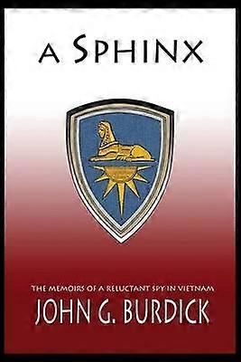 A Sphinx The Memories of a Reluctant Spy in Vietnam