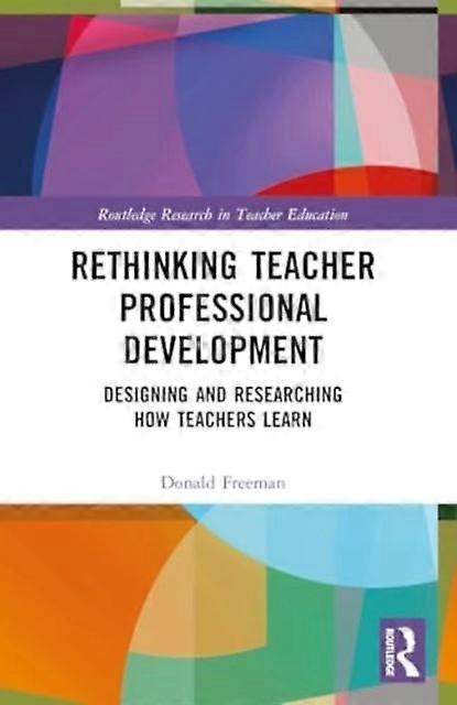 Rethinking Teacher Professional Development by Freeman & Donald University of Michigan & USA Paperback