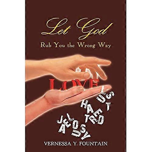 Let God Rub You the Wrong Way