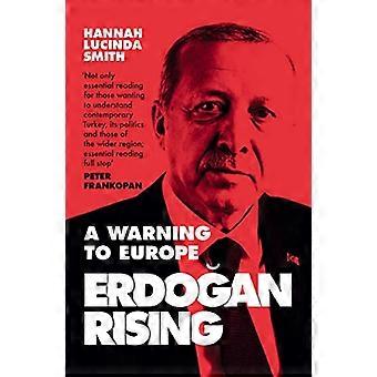 Erdogan Rising A Warning to Europe