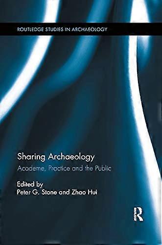 Sharing Archaeology: Academe Practice and the Public