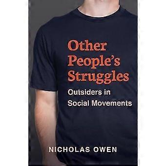 Other People's Struggles Outsiders In Social Movements - Nicholas Owen