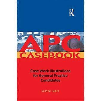 Apc Case Book Casework Illustrations For General Practice Candidates - Austen Imber