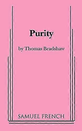 Purity - Thomas Bradshaw - Plays, playscripts - Concord Theatricals - Paperback