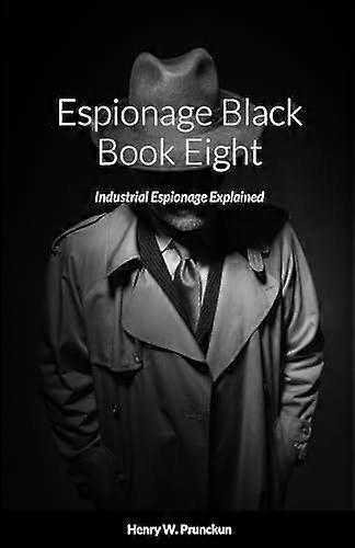 Espionage Black Book Eight: Industrial Espionage Explained
