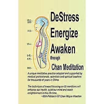 Ontstress, versterk en ontwaak door middel van Chan-meditatie: een unieke meditatiepraktijk die wordt toegepast en ondersteund door medische professionals, wetenschappers en spirituele leiders.