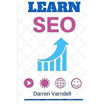 Apprendre le référencement : Guide du débutant pour l’optimisation des moteurs de recherche (Marketing Internet 2015)