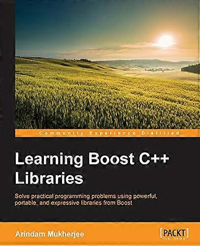 Learning Boost C++ Libraries