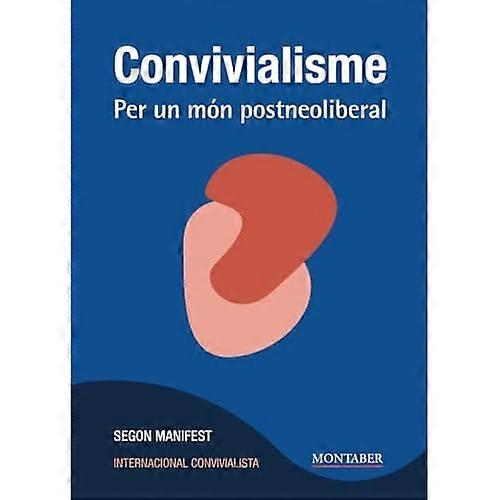 Convivialisme. Per un món postneoliberal