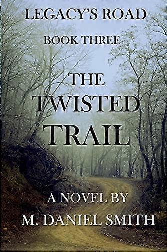The Twisted Trail (Legacy's Road)