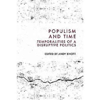 Populism and Time Temporalities of a Disruptive Politics