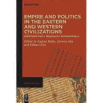 Imperium und Politik in den östlichen und westlichen Zivilisationen: Auf der Suche nach einer „Respublica Romanosinica“