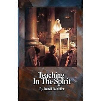 Teaching In The Spirit - Denzil R Miller - Paperback - en Book