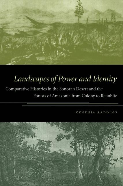 Landscapes Of Power And Identity by Cynthia Radding Paperback Book