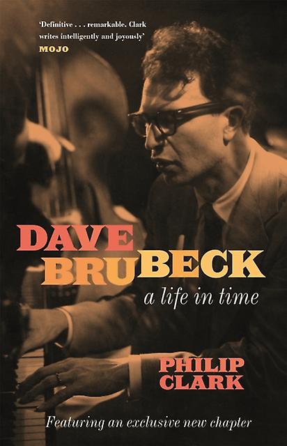 Dave Brubeck A Life In Time by Philip Clark Paperback