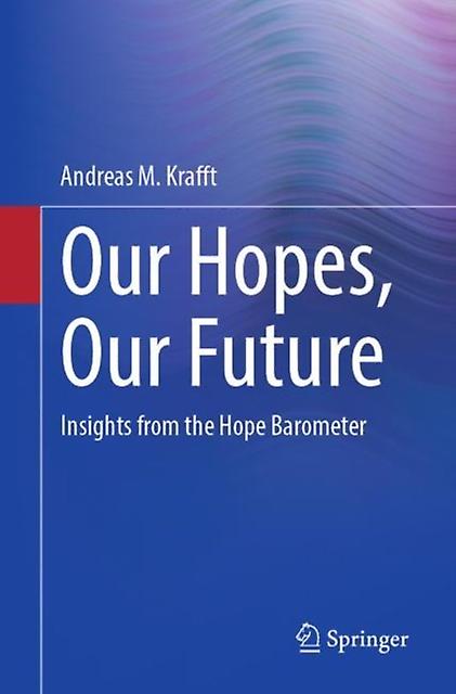 Our Hopes Our Future by Andreas M. Krafft Paperback Book