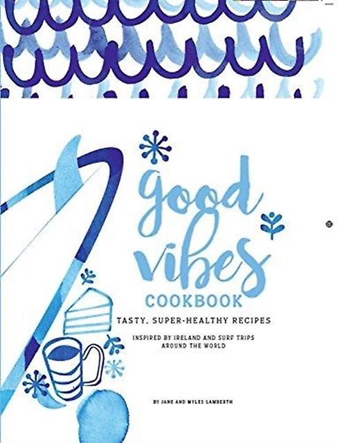 Good Vibes Cookbook - Myles Lamberth - Cookery food and drink Orca Publications Ltd (Paperback)