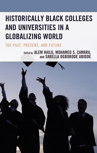 Historically Black Colleges And Universities In A Globalizing World Paperback Book