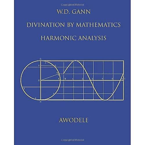 W.D. Gann: Divination By Mathematics: Harmonic Analysis