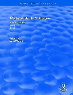 Routledge Revivals: Medieval Islamic Civilization (2006)