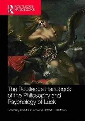 The Routledge Handbook of the Philosophy and Psychology of Luck