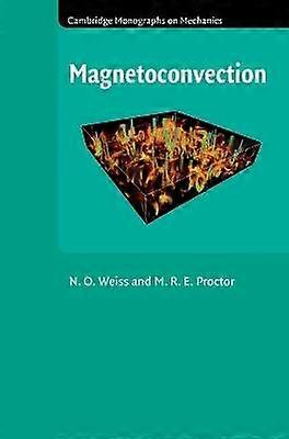 Magnetoconvection Cambridge Monographs on Mechanics