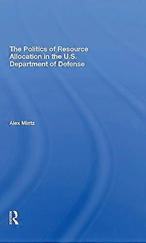 The Politics Of Resource Allocation In The U.s. Department Of Defense: International Crises And Domestic Constraints