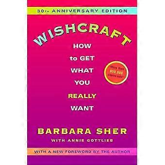 Wishcraft: Wie zu bekommen, was Sie wirklich wollen