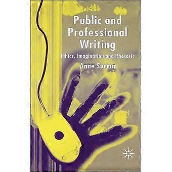 Public And Professional Writing Ethics Imagination And Rhetoric - Surma, Anne, Dr - Hardcover - en Book