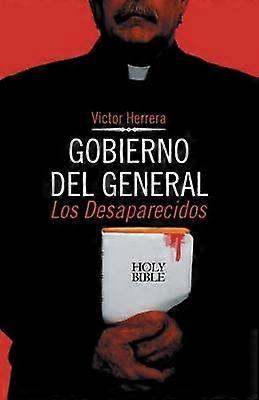 Gobierno del General Los Desaparecidos