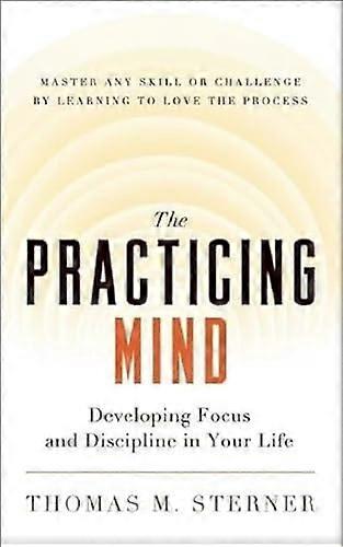 Practicing Mind by Thomas M. Sterner Paperback